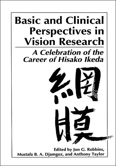 Basic and Clinical Perspectives Vision Research: A Celebration of the Career Hisako Ikeda