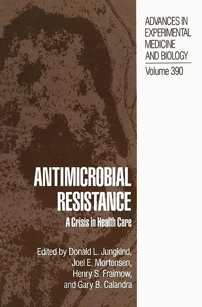 Antimicrobial Resistance: A Crisis Health Care