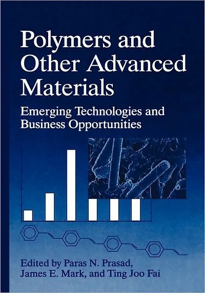 Polymers and Other Advanced Materials: Emerging Technologies Business Opportunities