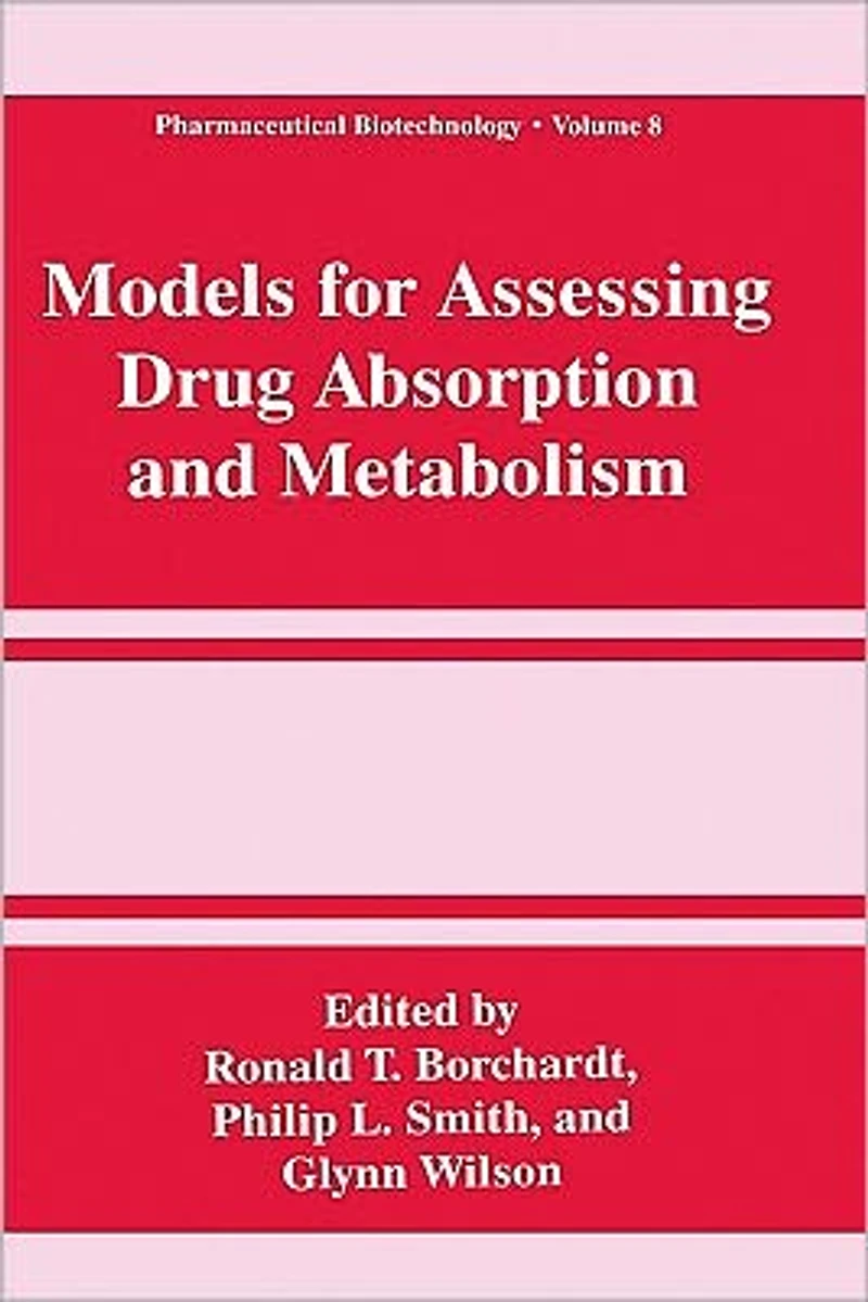 Models for Assessing Drug Absorption and Metabolism