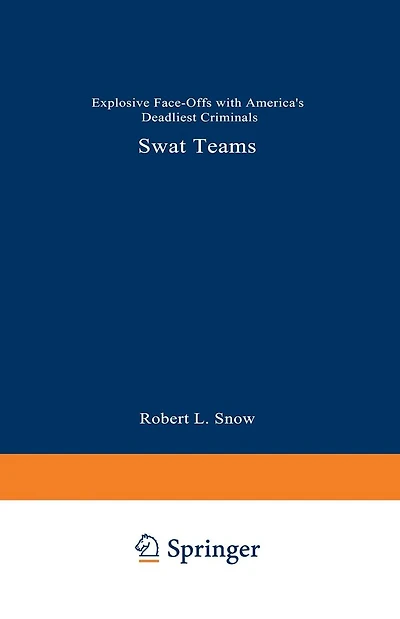 SWAT Teams: Explosive Face-Offs with America's Deadliest Criminals