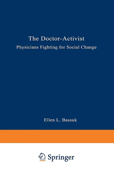 The Doctor-Activist: Physicians Fighting for Social Change
