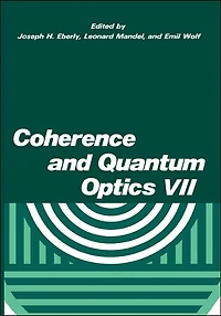 Coherence and Quantum Optics VII: Proceedings of the Seventh Rochester Conference on Coherence and Quantum Optics, held at the University of Rochester, June 7-10, 1995