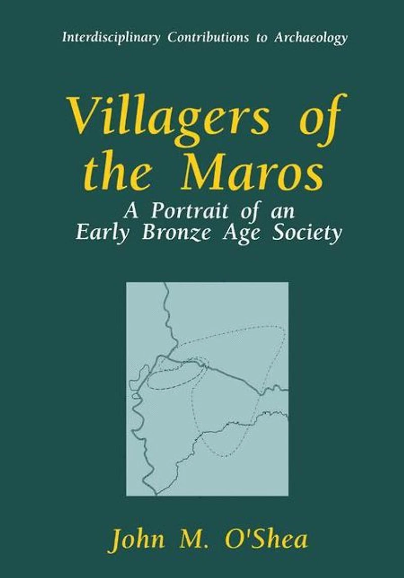 Villagers of the Maros: A Portrait an Early Bronze Age Society