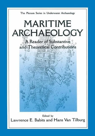 Maritime Archaeology: A Reader of Substantive and Theoretical Contributions
