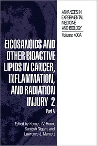 Eicosanoids and Other Bioactive Lipids Cancer, Inflammation, Radiation Injury 2: Part A