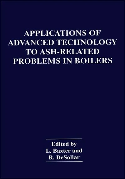 Applications of Advanced Technology to Ash-Related Problems Boilers