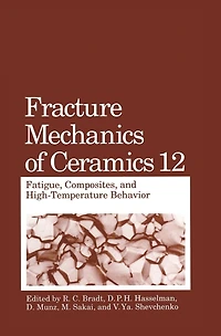 Fracture Mechanics of Ceramics: Fatigue, Composites, and High-Temperature Behavior