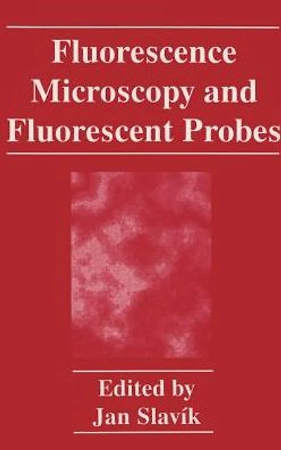 Fluorescence Microscopy and Fluorescent Probes