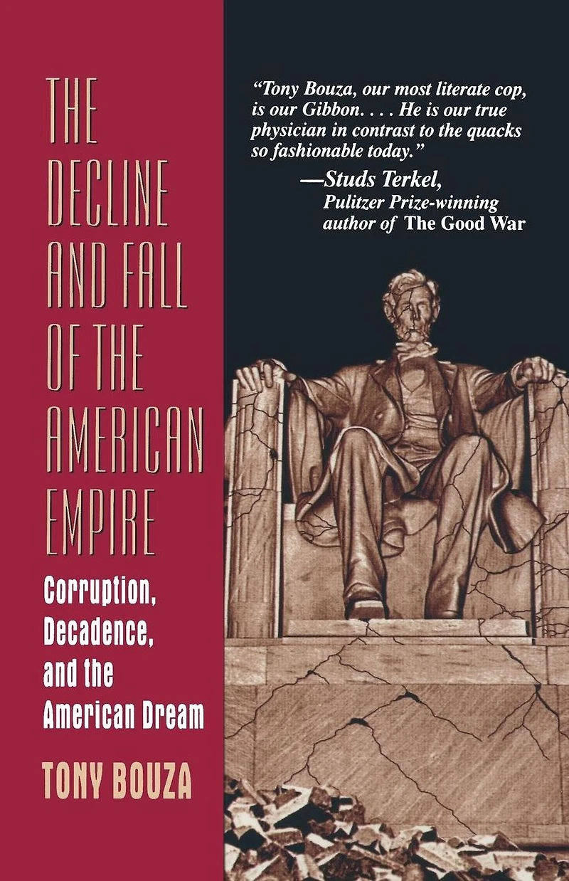The Decline and Fall of the American Empire: Corruption, Decadence, and the American Dream