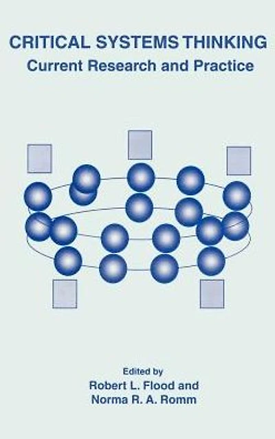 Critical Systems Thinking: Current Research and Practice