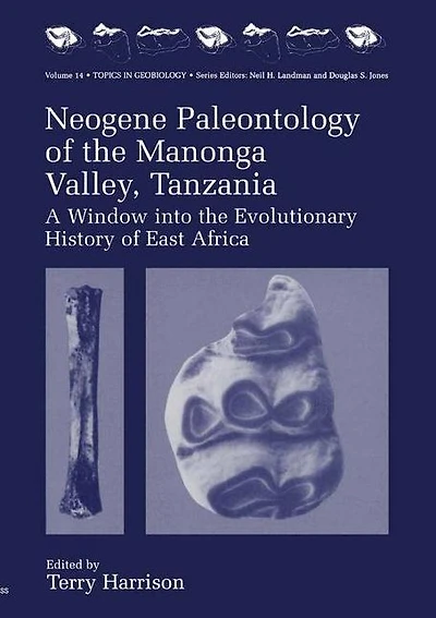Neogene Paleontology of the Manonga Valley, Tanzania: A Window into Evolutionary History East Africa