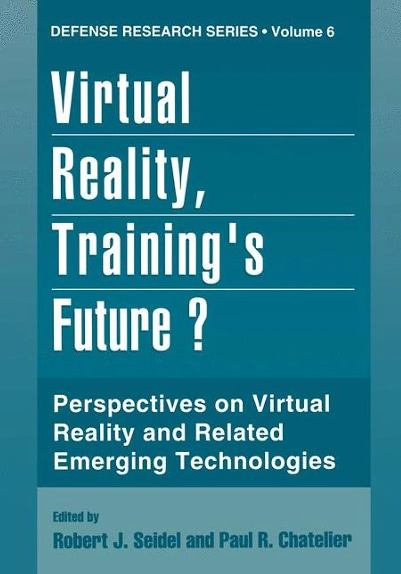 Virtual Reality, Training's Future?: Perspectives on Reality and Related Emerging Technologies