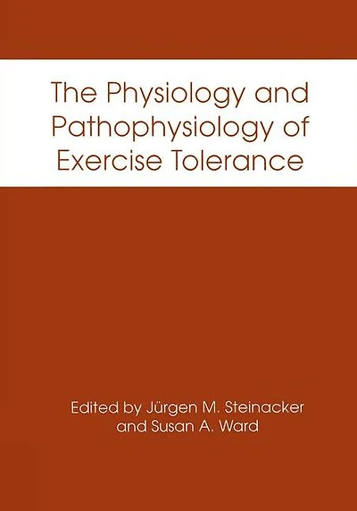 The Physiology and Pathophysiology of Exercise Tolerance