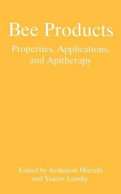 Bee Products: Properties, Applications, and Apitherapy