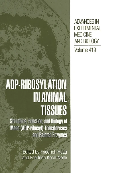 ADP Ribosylation Animal Tissues: Structure, Function, and Biology of Mono (ADP-Ribosyl) Transferases Related Enzymes