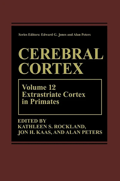Cerebral Cortex: Volume 12: Extrastriate Cortex in Primates