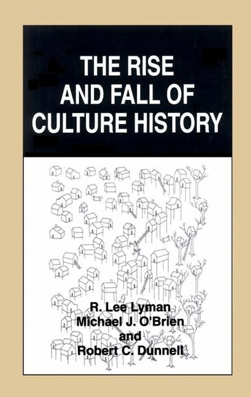 The Rise and Fall of Culture History