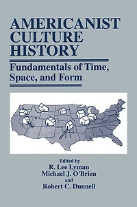 Americanist Culture History: Fundamentals of Time, Space and Form