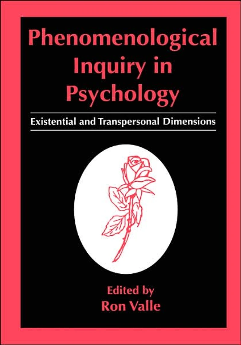 Phenomenological Inquiry Psychology: Existential and Transpersonal Dimensions