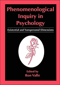 Phenomenological Inquiry Psychology: Existential and Transpersonal Dimensions