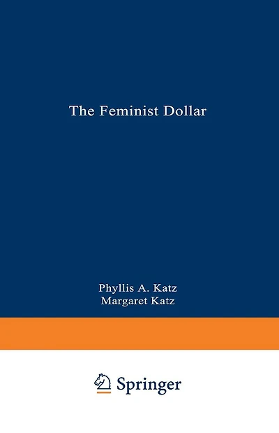 The Feminist Dollar: The Wise Woman's Buying Guide