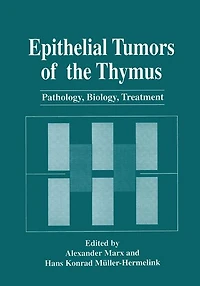 Epithelial Tumors of the Thymus: Pathology, Biology, Treatment