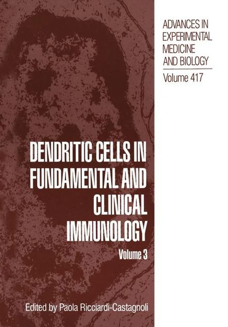 Dendritic Cells Fundamental and Clinical Immunology: Volume 3