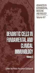 Dendritic Cells Fundamental and Clinical Immunology: Volume 3