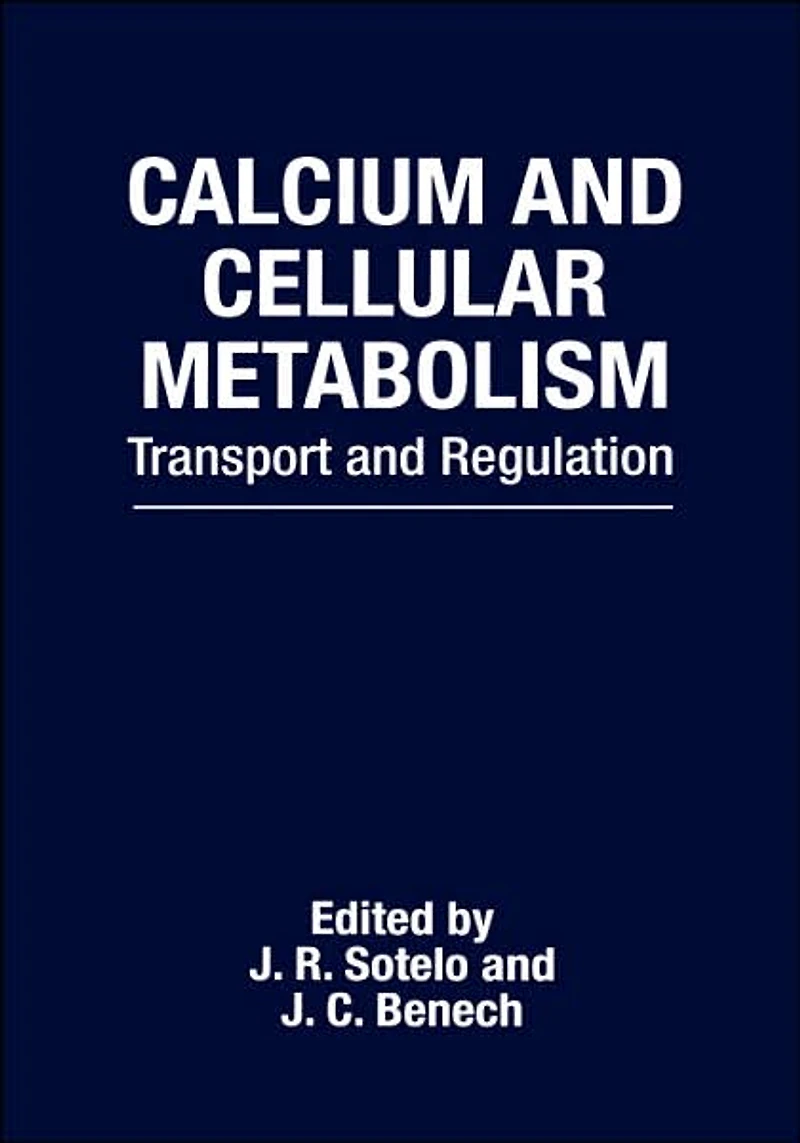 Calcium and Cellular Metabolism: Transport and Regulation