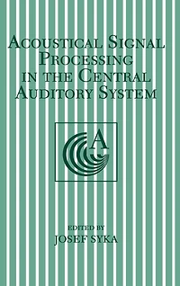 Acoustical Signal Processing in the Central Auditory System