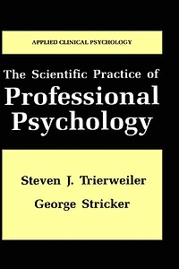 The Scientific Practice of Professional Psychology
