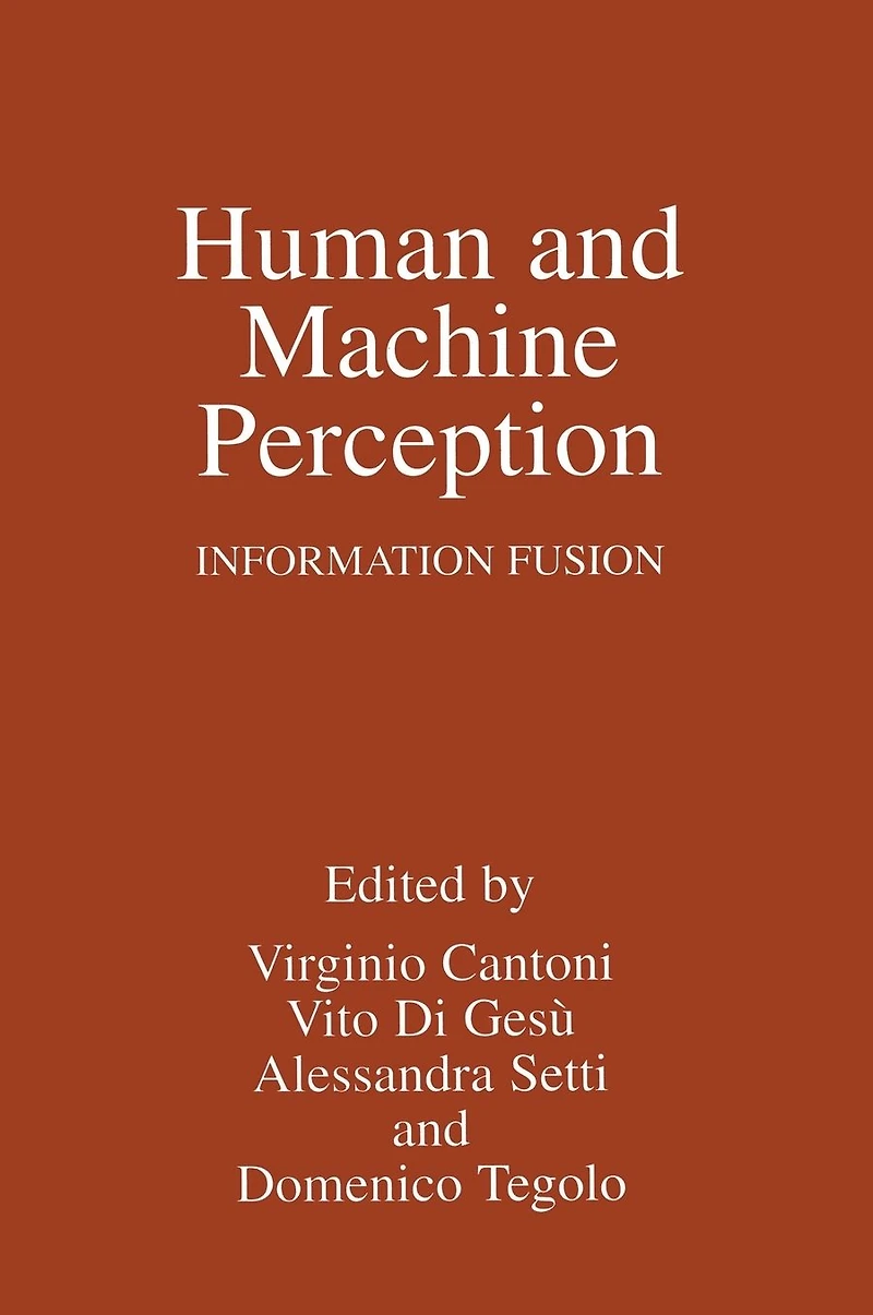Human and Machine Perception: Information Fusion