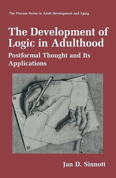 The Development of Logic Adulthood: Postformal Thought and Its Applications