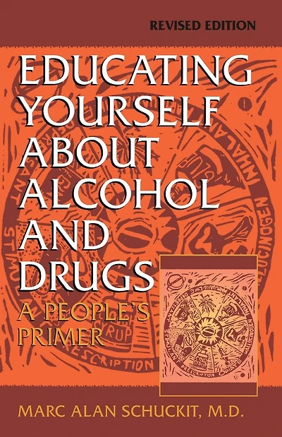 Educating Yourself About Alcohol And Drugs: A People's Primer, Revised Edition