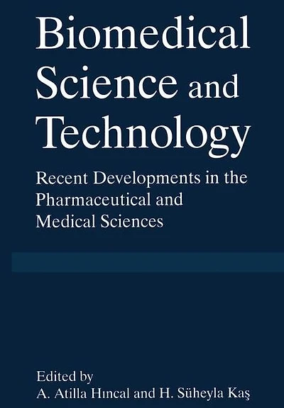 Biomedical Science and Technical Technology: Recent Developments in the Pharmaceutical and Medical Sciences