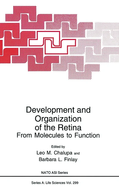 Development and Organization of the Retina from Molecules to Function: Proceedings of a NATO ASI Held in Crete, Greece, June 18-28, 1997