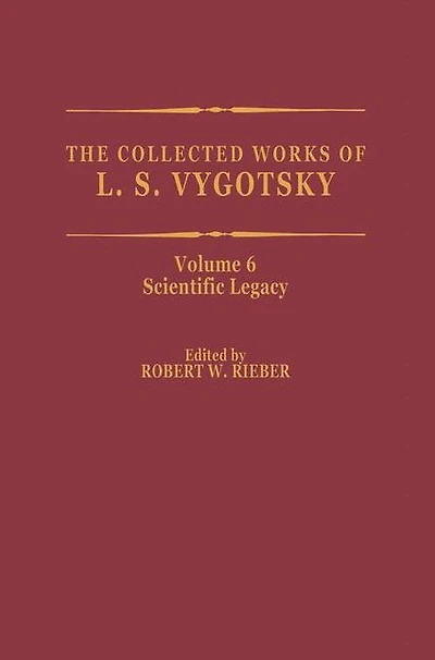 The Collected Works of L. S. Vygotsky: Scientific Legacy