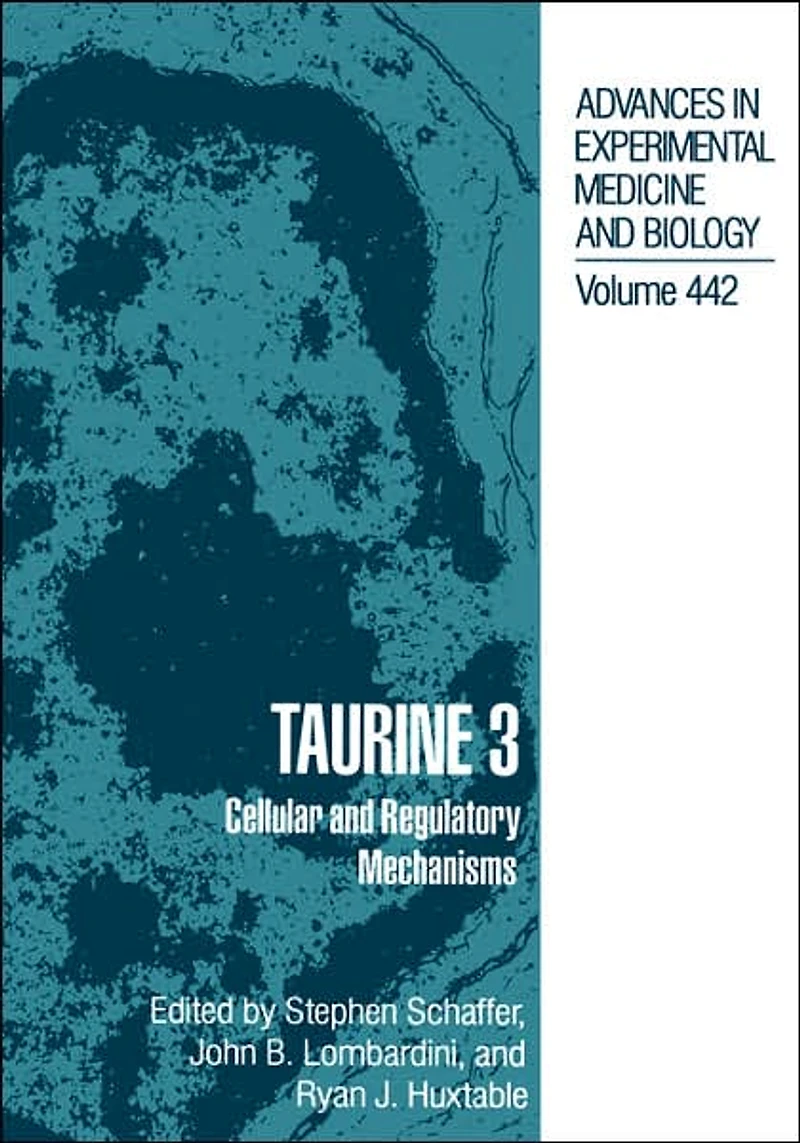 Taurine 3: Cellular and Regulatory Mechanisms