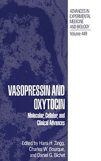 Vasopressin and Oxytocin: Molecular, Cellular and Clinical Advances
