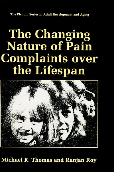 the Changing Nature of Pain Complaints over Lifespan