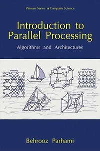 Introduction to Parallel Processing: Algorithms and Architectures