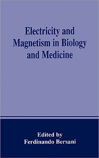 Electricity and Magnetism in Biology and Medicine