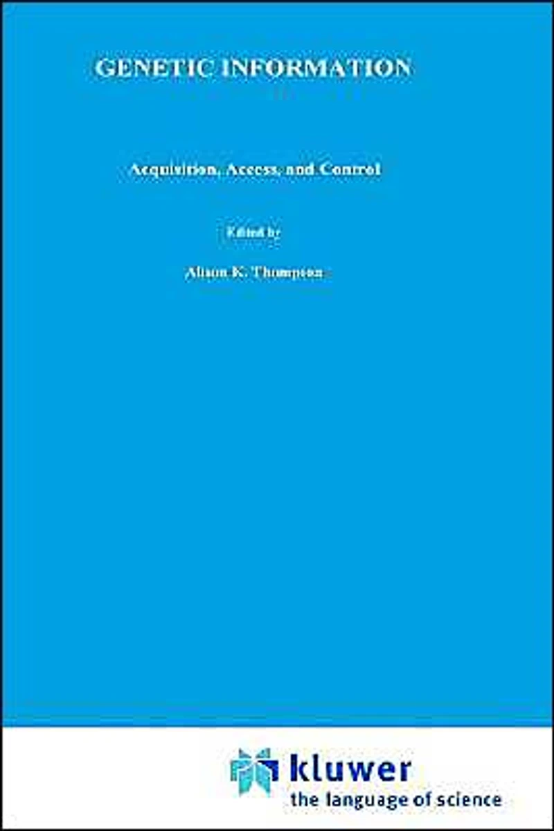 Genetic Information: Acquisition, Access, and Control