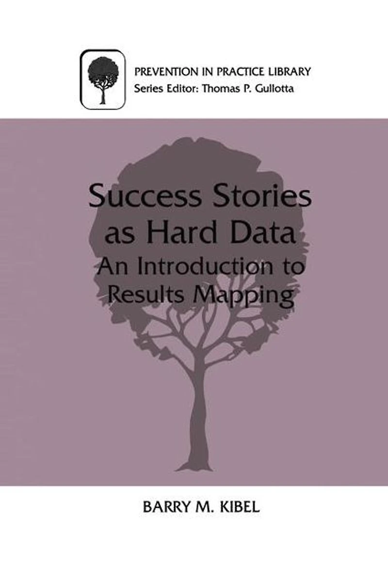 Success Stories as Hard Data: An Introduction to Results Mapping
