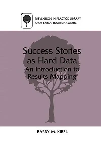 Success Stories as Hard Data: An Introduction to Results Mapping