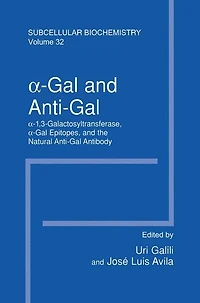 ?-Gal and Anti-Gal: ?1,3-Galactosyltransferase, Epitopes, the Natural Anti-Gal Antibody Subcellular Biochemistry