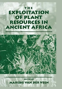 The Exploitation of Plant Resources Ancient Africa