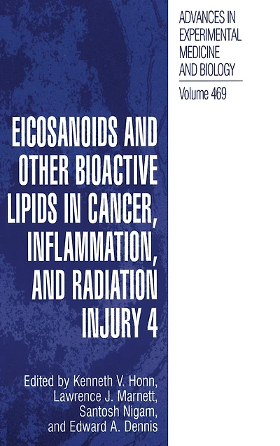 Eicosanoids and Other Bioactive Lipids in Cancer, Inflammation and Radiation Injury 4 (Advances in Experimental Medicine and Biology Series)