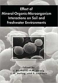 Effect of Mineral-Organic-Microorganism Interactions on Soil and Freshwater Environments
